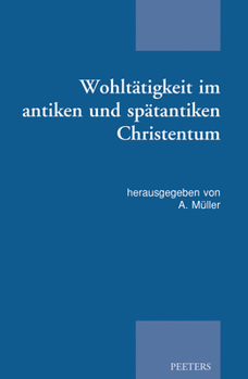 Paperback Wohltatigkeit Im Antiken Und Spatantiken Christentum [German] Book
