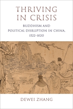 Thriving in Crisis: Buddhism and Political Disruption in China, 1522-1620 - Book  of the Sheng Yen Series in Chinese Buddhist Studies