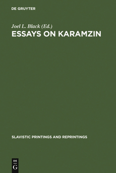 Essays on Karamzin: Russian Man-Of-Letters, Political Thinker, Historian, 1766-1826