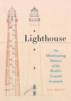 Hardcover Lighthouse: An Illuminating History of the World's Coastal Sentinels Book