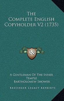 Paperback The Complete English Copyholder V2 (1735) Book