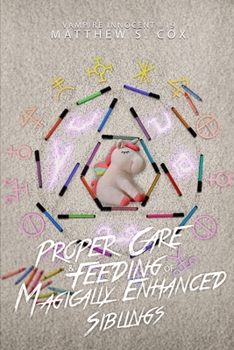 Proper Care and Feeding of Magically Enhanced Siblings (Vampire Innocent)