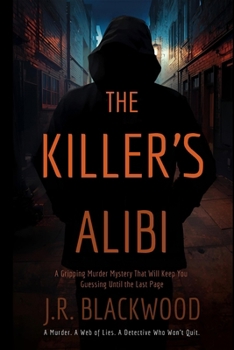 Paperback The Killer's Alibi: A Gripping Murder Mystery That Will Keep You Guessing Until the Last Page Book