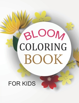 Paperback Bloom Coloring Book For Kids: Bloom Coloring Book