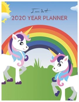 I Can Do It 2020 Year Planner: Unicorn Is Real Dream Come True Unicorn Kawaii Unicorn Monthly and Yearly Planner Blank Lined Themed Year Planner ... 110 Pages for Learning Professional Business