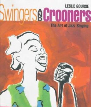 Library Binding Swingers and Crooners: The Art of Jazz Singing Book
