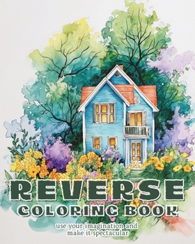 Paperback Reverse Coloring Book: Watercolor workbook for beginners Abstract reverse coloring book for adults Book