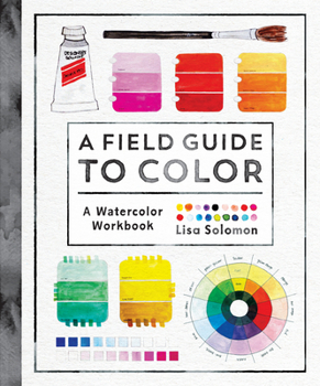 Paperback A Field Guide to Color: A Watercolor Workbook Book