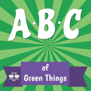 Paperback ABC of Green Things: A Rhyming Children's Picture Book