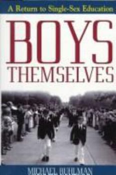 Hardcover Boys Themselves: A Return to Single-Sex Education Book