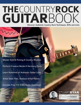 Paperback The Country Rock Guitar Book: Discover Authentic Country Rock Techniques, Riffs and Licks Book