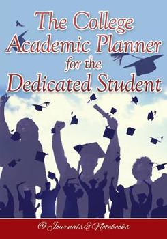 Paperback The College Academic Planner for the Dedicated Student Book