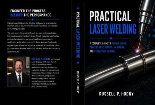 Hardcover Practical Laser Welding: From Application Assessment and System Design to Qualification and Production Control Book
