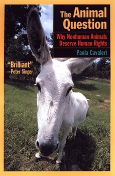 Hardcover The Animal Question: Why Non-Human Animals Deserve Human Rights Book