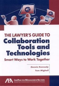 Paperback The Lawyer's Guide to Collaboration Tools and Technologies: Smart Ways to Work Together Book