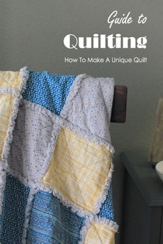 Paperback Guide to Quilting: How To Make A Unique Quilt: Black and White Book