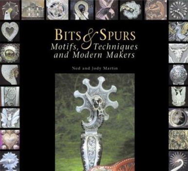 Hardcover Bits & Spurs: Motifs, Techniques and Modern Makers Book