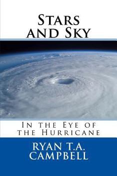 Stars and Sky: In the Eye of the Hurricane