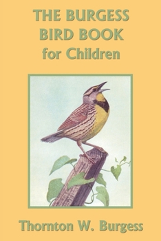 Paperback The Burgess Bird Book for Children (Black and White Edition) (Yesterday's Classics) Book