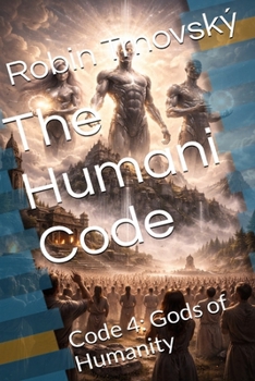 Paperback The Humani Code: Code 4: Gods of Humanity Book