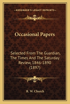 Occasional Papers, Selected From the Guardian, the Times, and the Saturday Review, 1846-1890; Volume 2