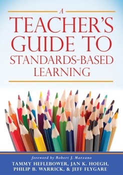 Paperback Teacher's Guide to Standards-Based Learning: (An Instruction Manual for Adopting Standards-Based Grading, Curriculum, and Feedback) Book