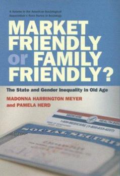 Hardcover Market Friendly or Family Friendly?: The State and Gender Inequality in Old Age Book