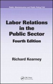 Hardcover Labor Relations in the Public Sector, Fourth Edition (Public Administration and Public Policy) Book