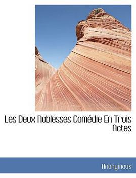 Paperback Les Deux Noblesses Com Die En Trois Actes Book