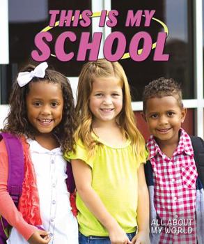 This Is My School - Book  of the All About My World