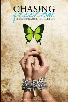 Paperback Chasing Freedom: Discovering A More Fulfilled Life Book