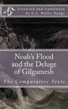 The Babylonian Story of the Deluge and the Epic of Gilgamish: With an Account of the Royal Libraries of Nineveh