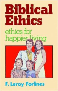 Paperback Biblical Ethics: Ethics for Happier Living Book