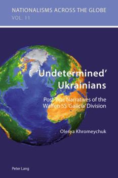 Paperback 'Undetermined' Ukrainians: Post-War Narratives of the Waffen SS 'Galicia' Division Book