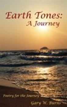 Paperback Earth Tones: A Journey - Poetry for the Journey Book
