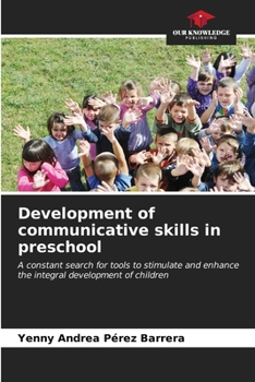 Development of communicative skills in preschool: A constant search for tools to stimulate and enhance the integral development of children