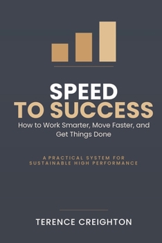 Paperback Speed To Success: How to Work Smarter, Move Faster, and Get Things Done Book