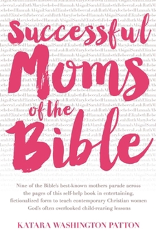 Successful Moms of the Bible - Book #1 of the Success