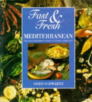 Paperback Fast & Fresh Mediterranean: Delicious Recipes to Make in Under 30 Minutes Book
