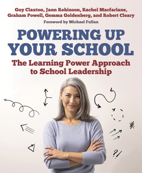 Paperback Powering Up Your School: The Learning Power Approach to School Leadership Book