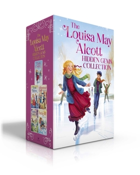 Paperback The Louisa May Alcott Hidden Gems Collection (Boxed Set): Eight Cousins; Rose in Bloom; An Old-Fashioned Girl; Under the Lilacs; Jack and Jill Book