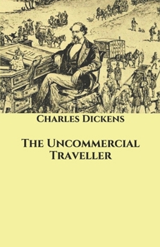 The Uncommercial Traveller