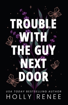 Trouble with the Guy Next Door - Book #1 of the Rock Bottom