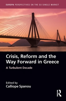 Hardcover Crisis, Reform and the Way Forward in Greece: A Turbulent Decade Book