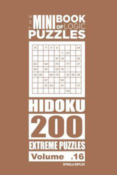 Paperback The Mini Book of Logic Puzzles - Hidoku 200 Extreme (Volume 16) Book
