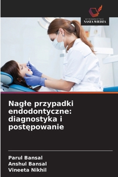 Nagle przypadki endodontyczne: diagnostyka i postepowanie (Polish Edition)