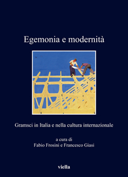 Paperback Egemonia E Modernita: Gramsci in Italia E Nella Cultura Internazionale [Italian] Book