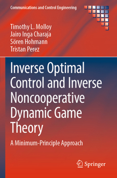 Paperback Inverse Optimal Control and Inverse Noncooperative Dynamic Game Theory: A Minimum-Principle Approach Book