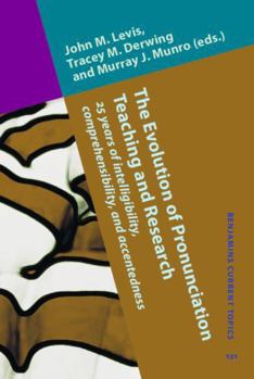 Hardcover The Evolution of Pronunciation Teaching and Research (Benjamins Current Topics) Book