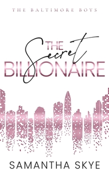 The Secret Billionaire: An Opposites Attract Secret Identity Billionaire Romance (The Baltimore Boys)